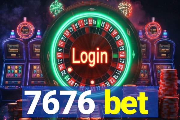 7676 bet